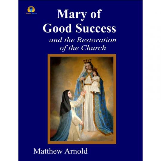 Mary of Good Success and the Restoration of the Church Booklet